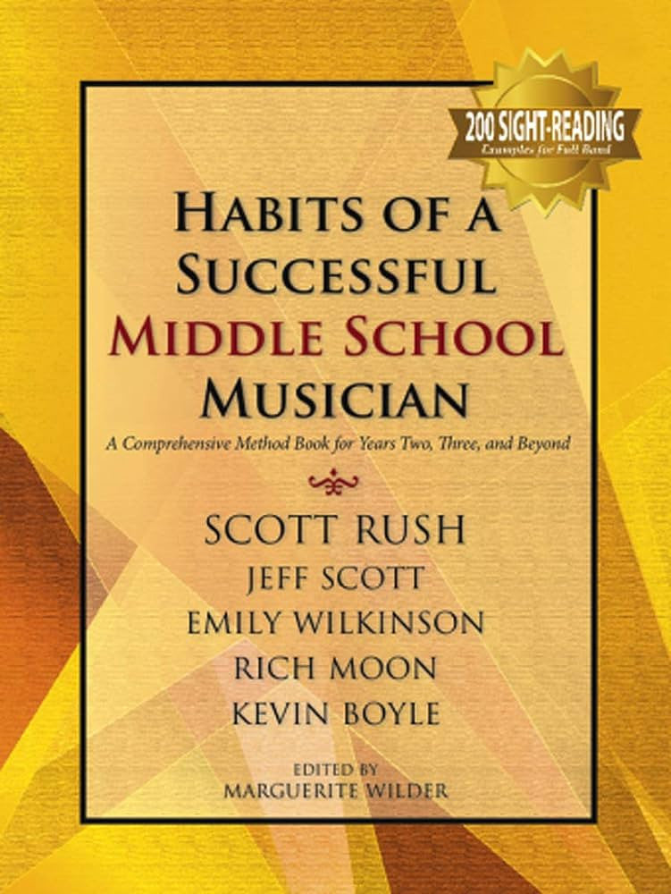 Habits of a Successful Middle School Musician written by S. Rush, J. Scott, E. Wilkinson, R. Moon, K. Boyle